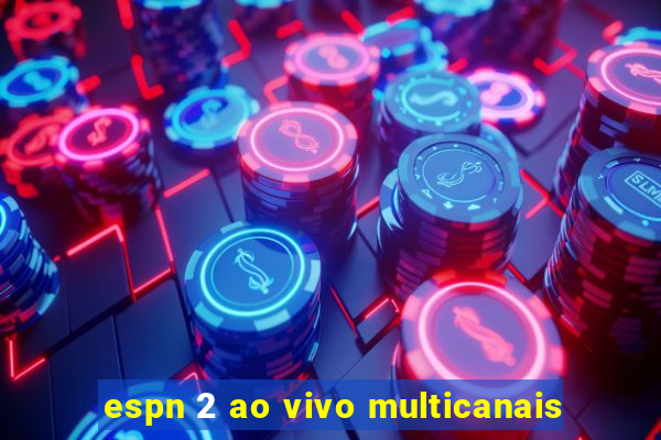 espn 2 ao vivo multicanais